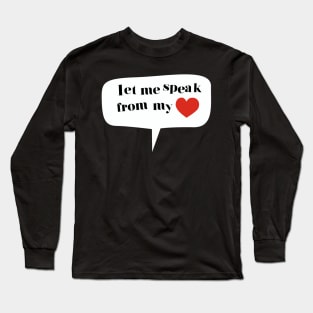 Let me Speak T-Shirt Long Sleeve T-Shirt